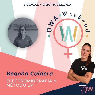 OWA Weekend: Entrevista a Begoña Caldera. Ep. 21. OWA Weekend: Entrevista a Begoña Caldera. Ep. 21.
