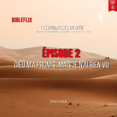 Dieu m’a promis…mais je n’ai rien vu