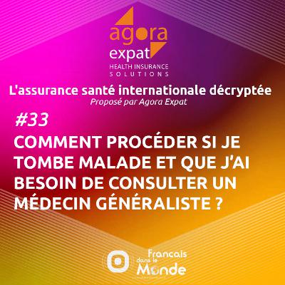 #33 - Comment procéder si je tombe malade et que j’ai besoin de consulter un médecin généraliste ?
