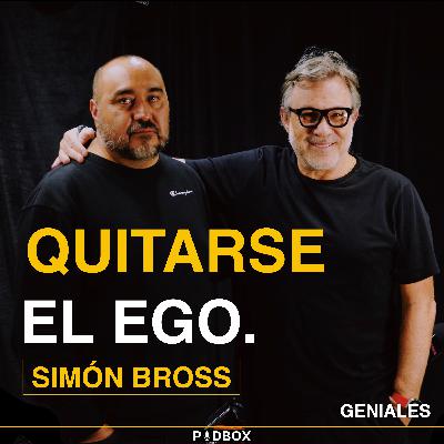 GENIALES #30 – SIMÓN BROSS | Filmar, el ego ante la idea, el talento Mexicano, resilencia, etc