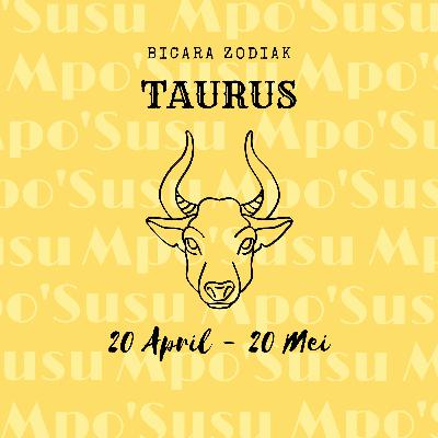 BICARA ZODIAK TAURUS - PART 2