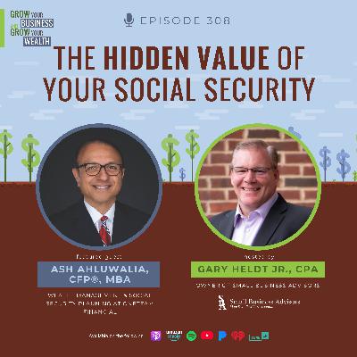 Episode 308: The Hidden Value of Your Social Security