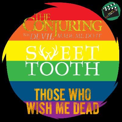 2x10 - Sweet Tooth / The Conjuring 3 / Those Who Wish Me Dead - Estación Nerdolandia: El Podcast