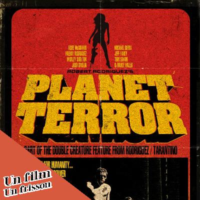 Un Film, Un Frisson - Planet Terror
