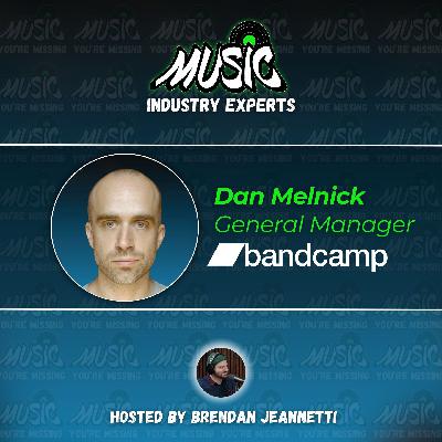 Music Industry Experts: Dan Melnick, General Manager of Bandcamp Music Industry Experts: Dan Melnick, General Manager of Bandcamp