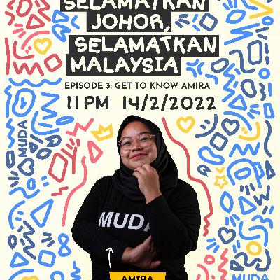 Save Johor, Save Malaysia - Episode 3 - Interview with Amira Aisya