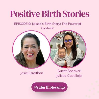 Julissa's Birth Story: The Power of Oxytocin