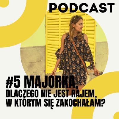 #5 Majorka: z raju do kawiarni Europy – dlaczego wyspa traci swój urok?