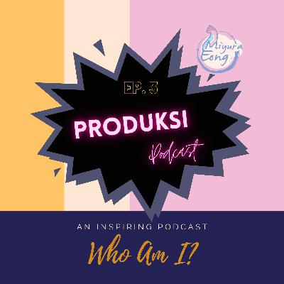 Ep.3 Produksi Podcast Ep.3 Produksi Podcast