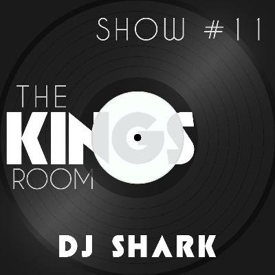 The Kings Room // Season 2 // Show #11 w/ Dj Shark