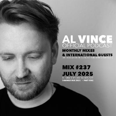 Mix #237 - July 2025 - Switch Code (Summer Mix 2025 - Al Vince  B'day 10 HRS SET - PART 1)