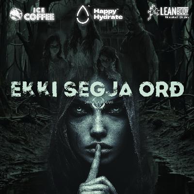 EKKI SEGJA ORÐ !