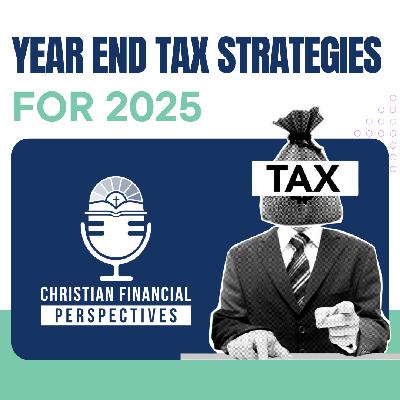 Year End Tax Strategies for 2025