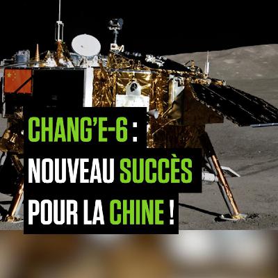 Chang’e-6 : nouveau succès pour le programme lunaire chinois ! Chang’e-6 : nouveau succès pour le programme lunaire chinois !