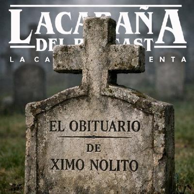 La Cabaña presenta: Obituario de Ximo Nolito 2025