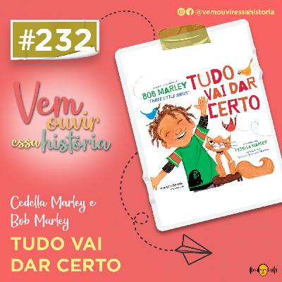 232: Tudo vai dar Certo