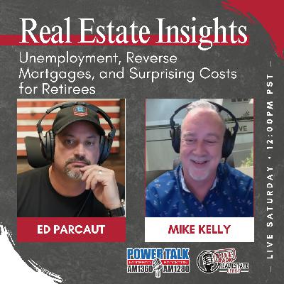 Real Estate Insights: Unemployment, Reverse Mortgages, and Surprising Costs for Retirees Real Estate Insights: Unemployment, Reverse Mortgages, and Surprising Costs for Retirees