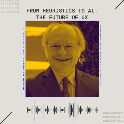 Nodes of Design#108: Heuristics to AI: The Future of UX with Jakob Nielsen