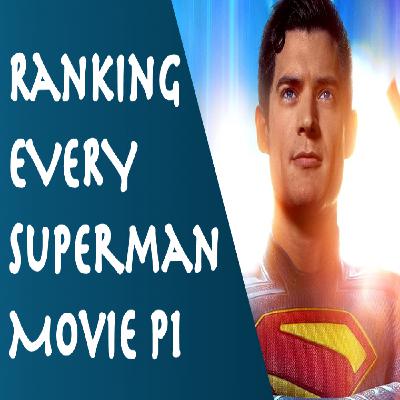 Ranking Every Live-Action Superman Movie Part 1
