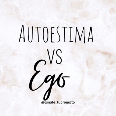 AUTOESTIMA Y EGO
