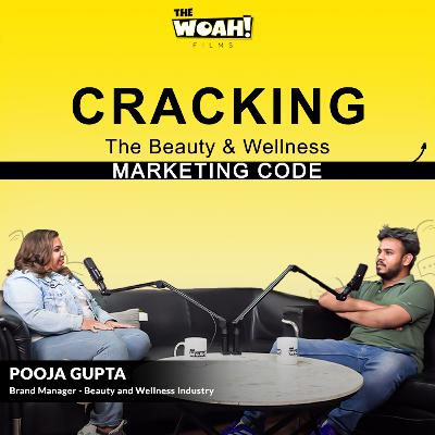Cracking the Beauty Marketing Code : Pooja Gupta |Woah! | #TheWoahFilms