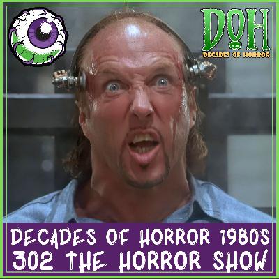 THE HORROR SHOW (1989) – Episode 302 – Decades of Horror 1980s THE HORROR SHOW (1989) – Episode 302 – Decades of Horror 1980s