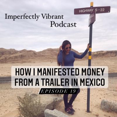 07 How I Manifested Money From a Trailer in Mexico 07 How I Manifested Money From a Trailer in Mexico