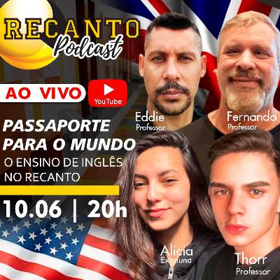 RECANTO Podcast #12 | Passaporte para o mundo | O ensino de inglês no Recanto