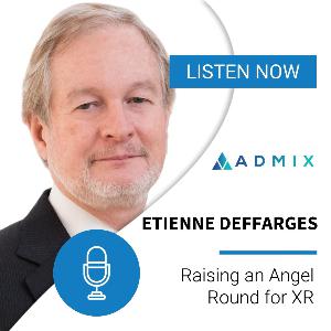 Raising an Angel Round for XR – Etienne Deffarges