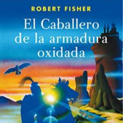EL CABALLERO DE LA ARMADURA OXIDADA - CAPÍTULO 4 EL CABALLERO DE LA ARMADURA OXIDADA - CAPÍTULO 4