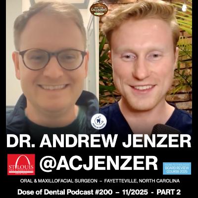 Dr. Andrew Jenzer @acjenzer - Dose of Dental Podcast #200 x Dr. Gallagher's Podcast