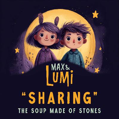 The Soup Made of Stones – A Calming Bedtime Story for Kids & Toddlers About Sharing