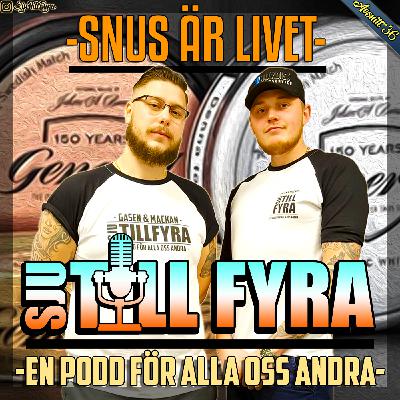 Avsnitt 36 - Snus är livet