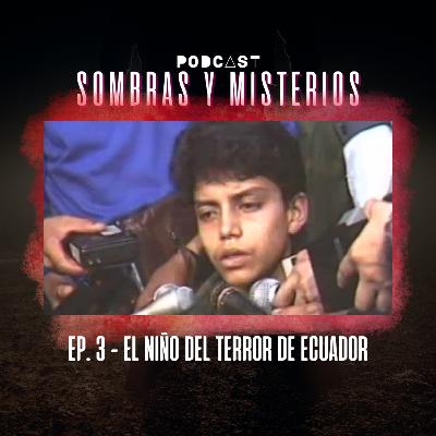 1x03 | El niño del terror de Ecuador