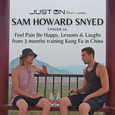19. Sam Howard-Sneyd - Feel Pain Be Happy, Lessons & Laughs from 3 months training Kung Fu in China 19. Sam Howard-Sneyd - Feel Pain Be Happy, Lessons & Laughs from 3 months training Kung Fu in China