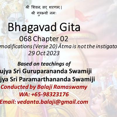 Bhagavad Gita - Class 068 - Chapter 02 Slokas 20-21 - Atma is free from 6 modifications and is not an instigator - Class taken on 29 Oct 2023