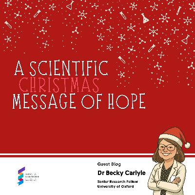 Dr Becky Carlyle - A Scientific Christmas Message of Hope Dr Becky Carlyle - A Scientific Christmas Message of Hope