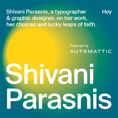 Shivani Parasnis, a typographer & graphic designer, on her work, her choices and lucky leaps of faith | Women at Work