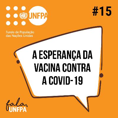 #15 A Esperança da Vacina Contra a Covid-19 #15 A Esperança da Vacina Contra a Covid-19