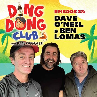Ding Dong Club with Karl Chandler: #28 - Dave O'Neil & Ben Lomas