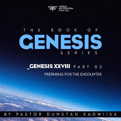GENESIS XXVIII (Preparing for the encounter)_02