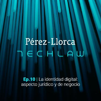 La identidad digital, aspecto jurídico y de negocio La identidad digital, aspecto jurídico y de negocio