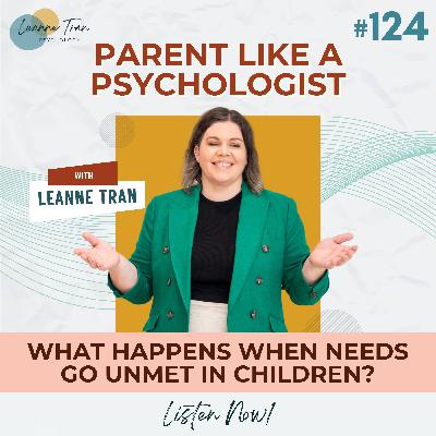 Episode 124: What Happens When Needs Go Unmet in Children?