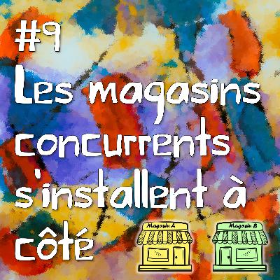 Les commerces concurrents s'installent à côté Les commerces concurrents s'installent à côté