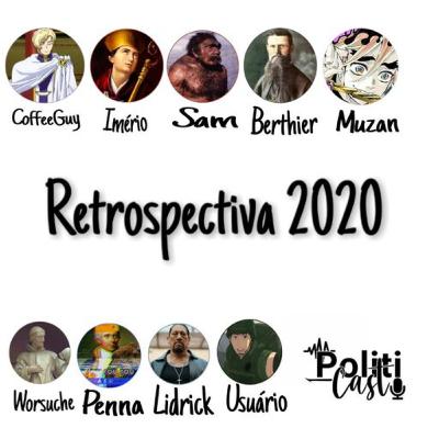 RETROSPECTIVA 2020 - PolitiCast #Extra