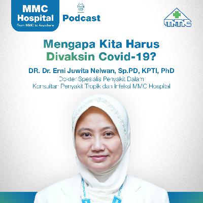 MMC 08-5 Sudah Vaksinasi Covid-19? Yuk Tetap Patuhi Protokol Kesehatan! - DR. Dr. Erni Juwita Nelwan, Sp.PD, KPTI, PhD MMC 08-5 Sudah Vaksinasi Covid-19? Yuk Tetap Patuhi Protokol Kesehatan! - DR. Dr. Erni Juwita Nelwan, Sp.PD, KPTI, PhD