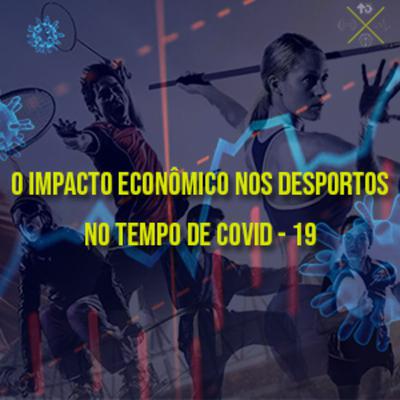HealthCast 02 - O impacto econômico nos desportos no tempo de covid-19