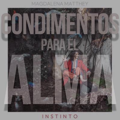 Condimentos para el Alma - Episodio 169: "Magdalena Matthey" Condimentos para el Alma - Episodio 169: "Magdalena Matthey"