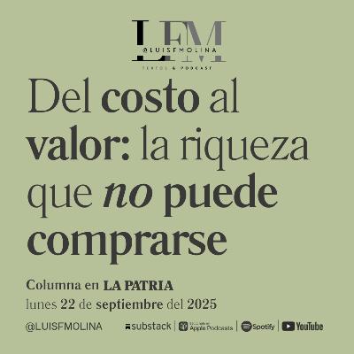 22. Del costo al valor: la riqueza que no se compra ni se vende