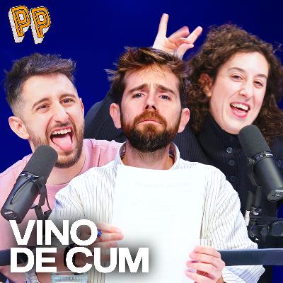 Podcast, el podcast | Vino de cum